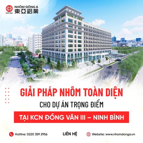 DẤU ẤN NHÔM ĐÔNG Á TẠI DỰ ÁN KCN ĐỒNG VĂN III – NINH BÌNH